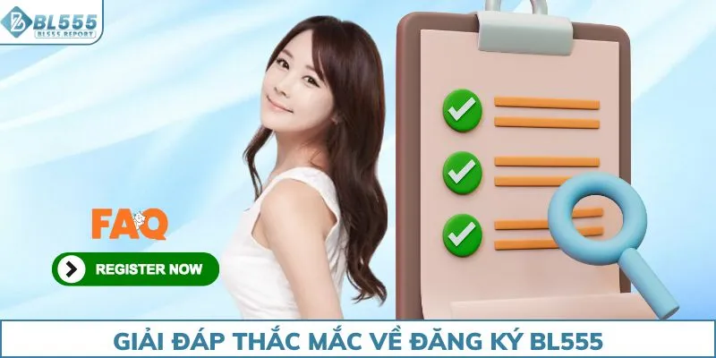 Giải đáp thắc mắc về đăng ký BL555 cho người dùng