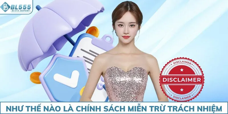 Hiểu như thế nào là chính sách miễn trừ trách nhiệm